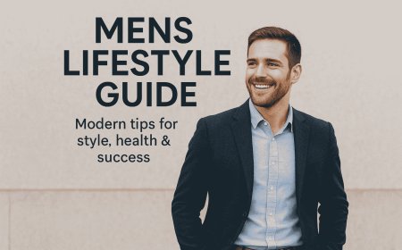 Mens Lifestyle Guide: Modern tips for style, health & success